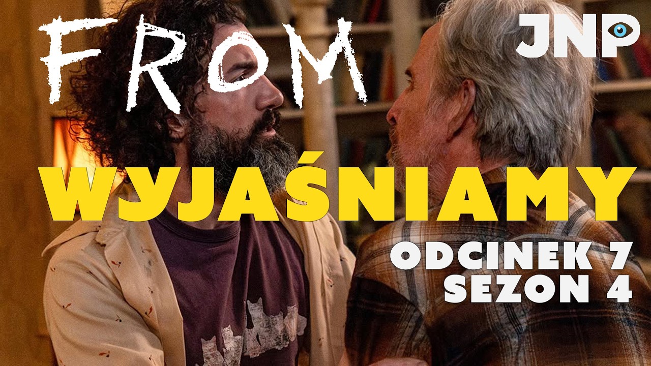 FROM: o co chodzi? WYJAŚNIAMY odcinek 7, sezon 4 | na szybko