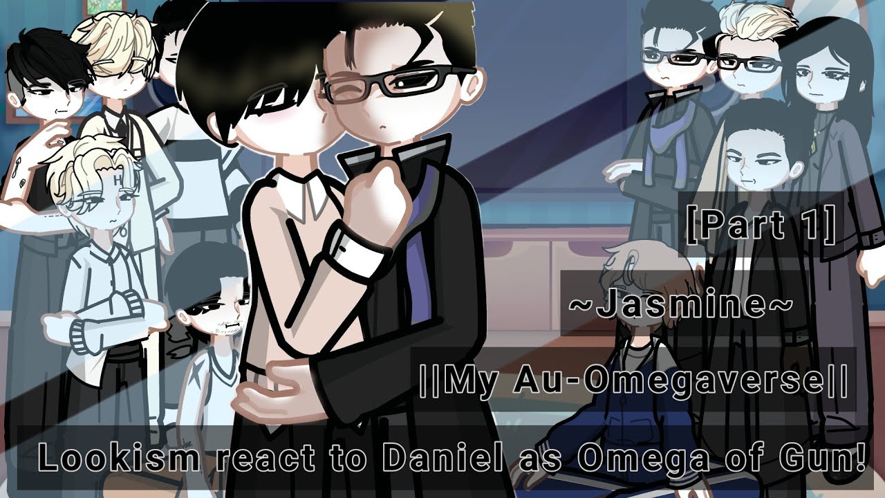 [ENG/VIE]Lookism react to Daniel as Omega of Gun![P1/2]||MY AU-Omegaverse|| 