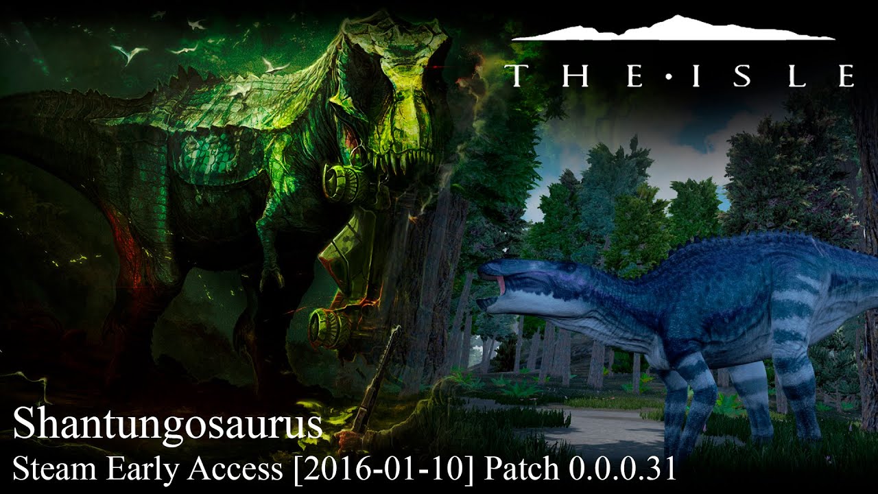 The Isle - Shantungosaurus - Steam Early Access [2016-01-10] Patch 0.0.0.31