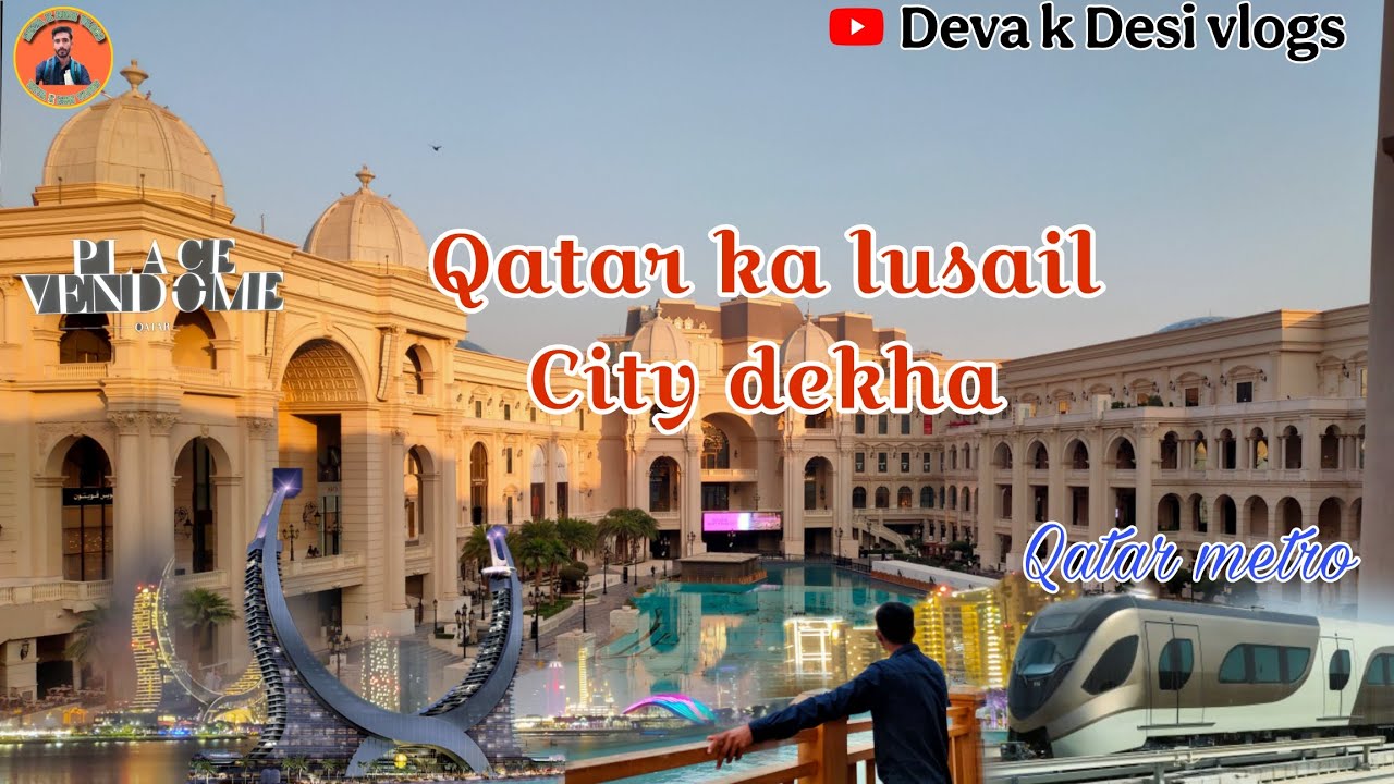 Qatar ka lusail city dekha, vendome mall dekha,  metro me travelling kiya @DevakDesivlogs 
