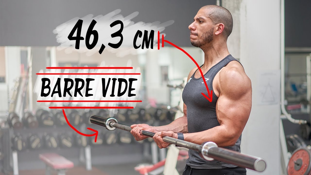 46cm de TOUR de BRAS ... avec une BARRE VIDE