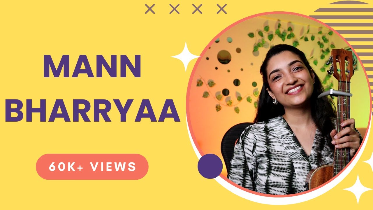 Mann Bharyya Ukulele Tutorial | Sayali tank
