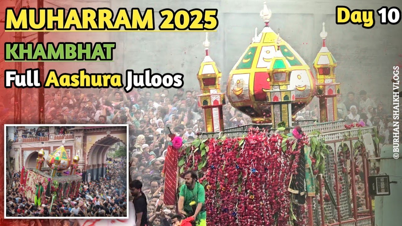 Full Aashura Juloos Khambhat - 10 Muharram || 2025 || - Burhan Shaikh Vlogs