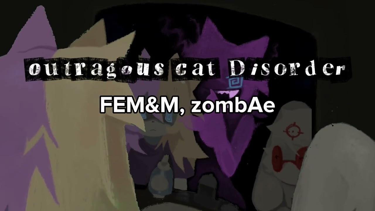 Outragous Cat Disorder - FEM&M (feat. zombAe) Lyrics + Visualizer