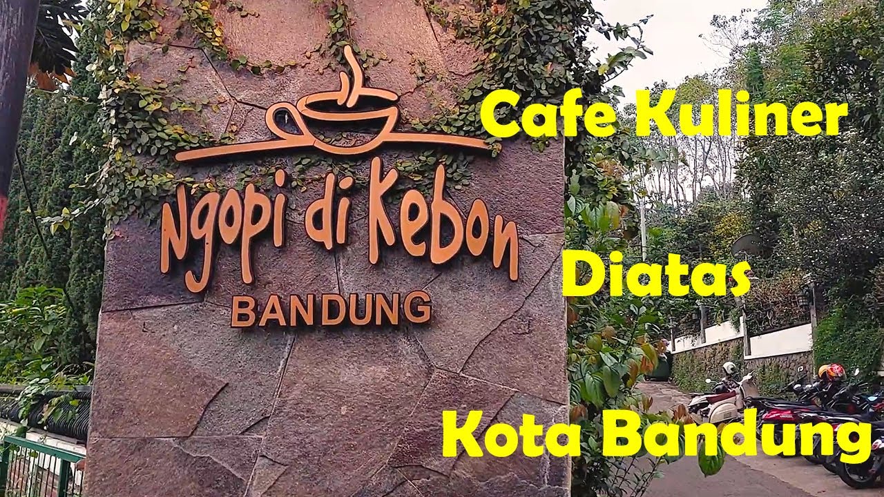 Cafe Kuliner Diatas Kota Bandung