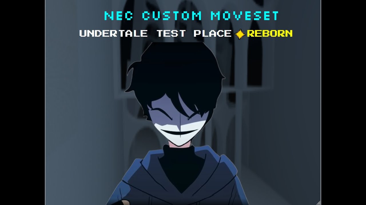 [UNDERTALE TEST PLACE REBORN] Nec Custom Moveset Showcase