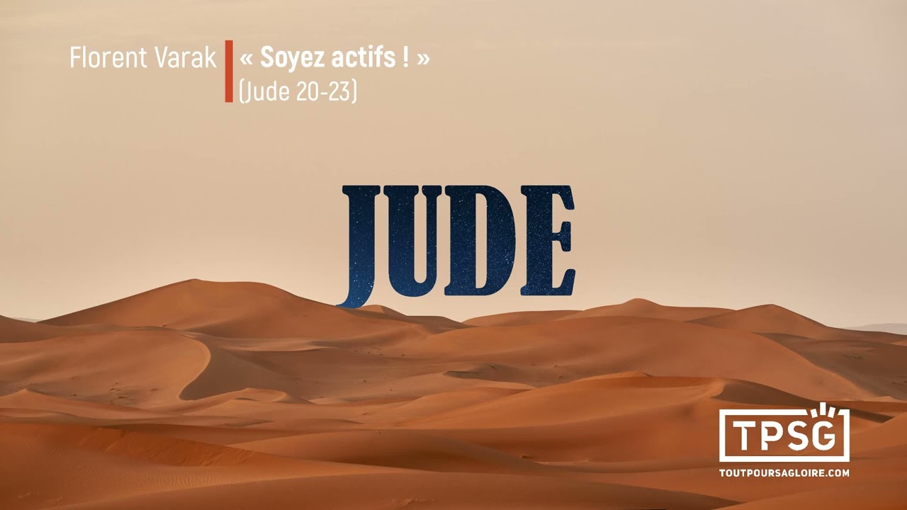 F. Varak | Soyez actifs ! (Jude 20-23) [Prédication]