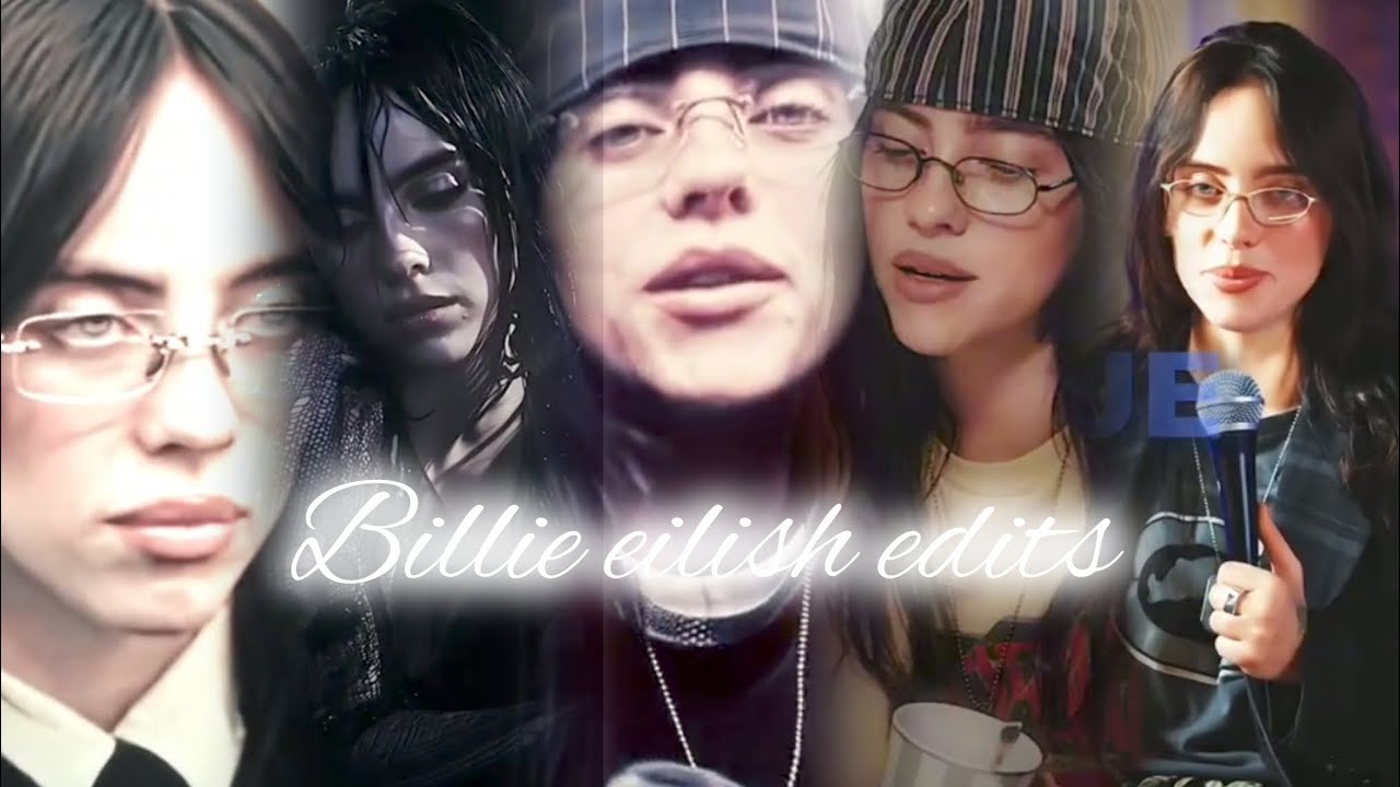 Billie Eilish Edits to make your life feel better 👑