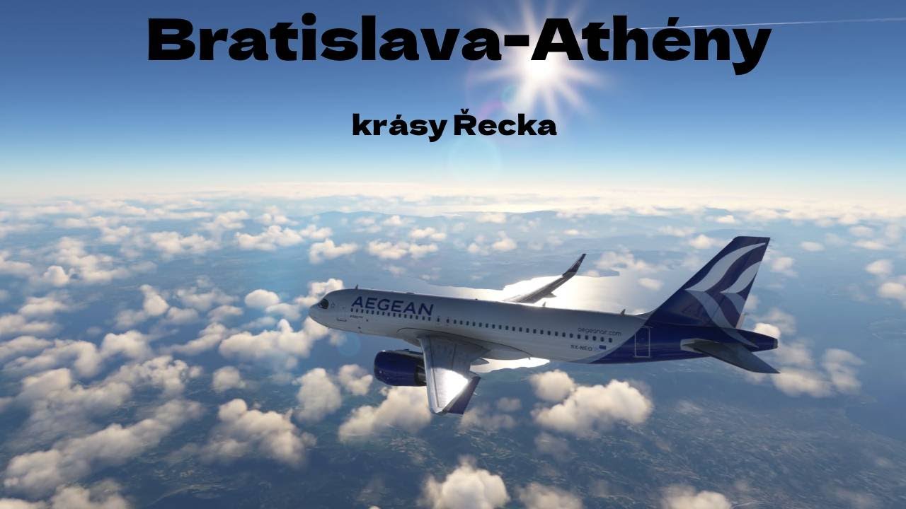 Lítám podle fanoušků #11 | Bratislava-Athény | Microsoft Flight Simulator 2020