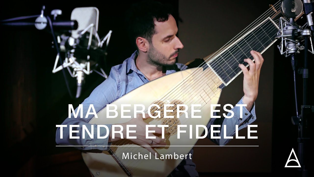 Ma Bergère est tendre et fidelle – Michel Lambert (Arr. Daniel Zapico, tiorba)