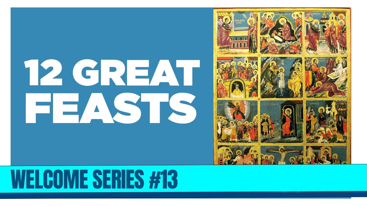 The Liturgical Calendar and the Twelve Great Feasts