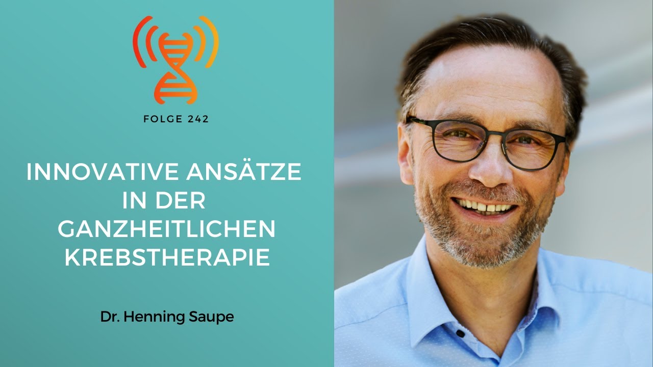 🌱 Krebs ganzheitlich behandeln: Innovative Ansätze mit Dr. Henning Saupe
