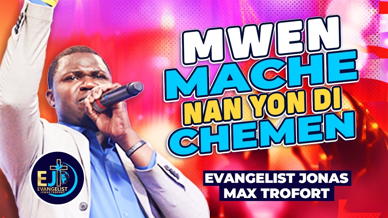 Mwen mache nan yon di chemen | Pitie map mandew Segnè | Evangelist Jonas Max Trofort