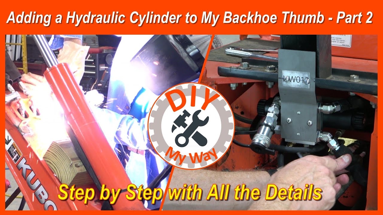 Adding a Hydraulic Cylinder to My Backhoe Thumb - Part 2 (#194)