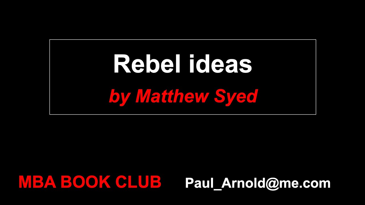 Summary of 'Rebel Ideas' by Matthew Syed