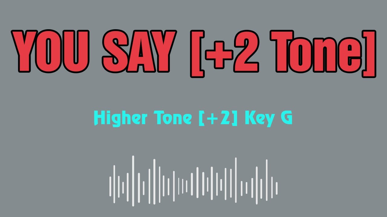 Lauren Daigle You Say Karaoke 12 tones _ Higher tone +2 _ Key G