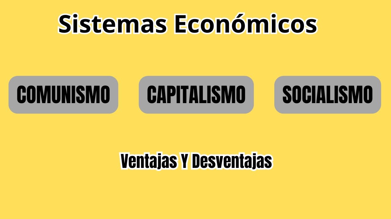 Capitalismo, Socialismo y Comunismo Explicados: Ventajas y Desventajas de Cada Sistema