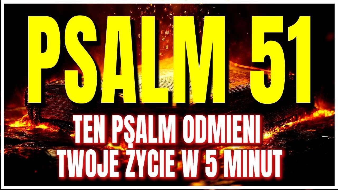Zmęczony cierpieniem? | Ten PSALM 51 odmieni Tw&oacute;j los w 5 MINUT! [POTĘŻNA MODLITWA]