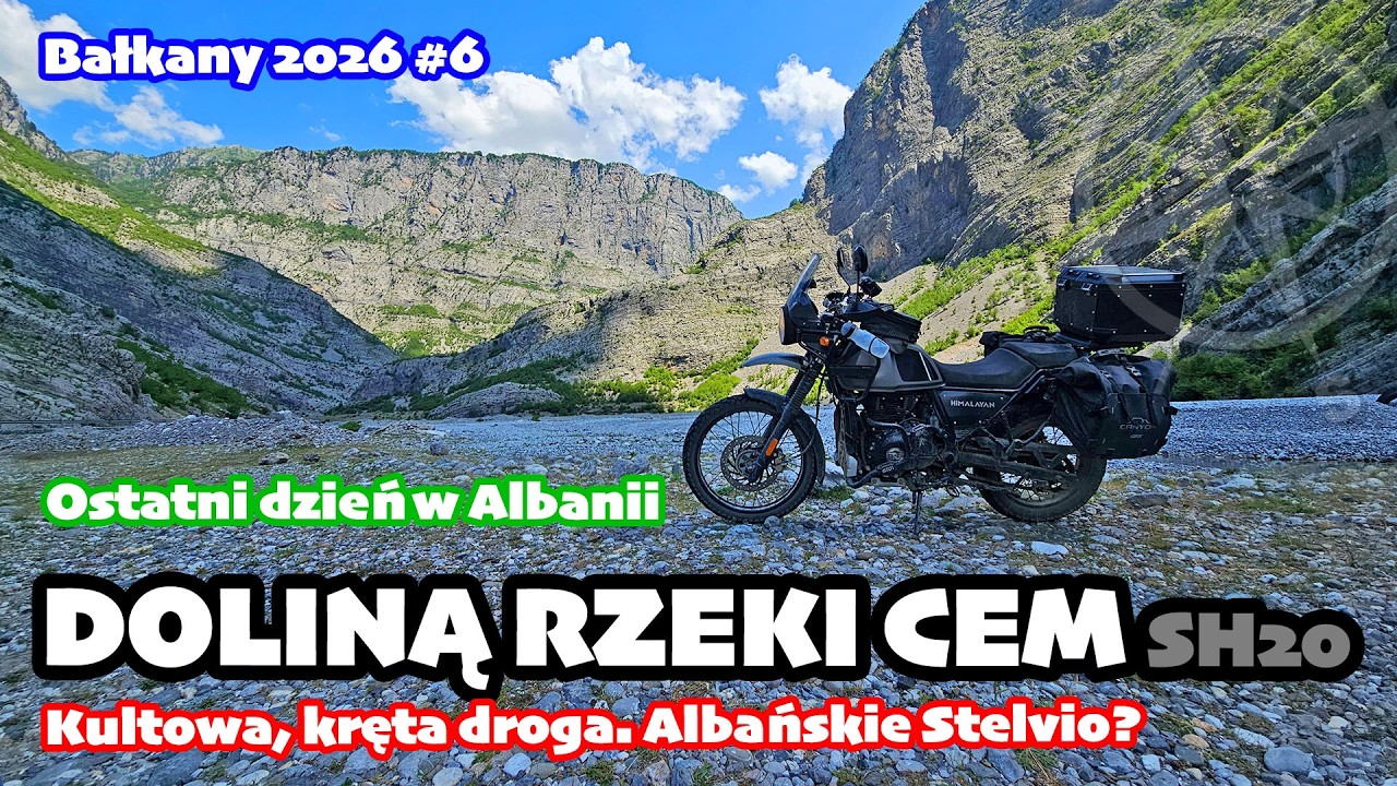 SH20 Kultowa albańska droga doliną rzeki Cem | Bałkany 2026 odc. 6