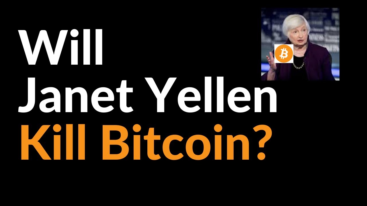 Will Janet Yellen Kill Bitcoin?