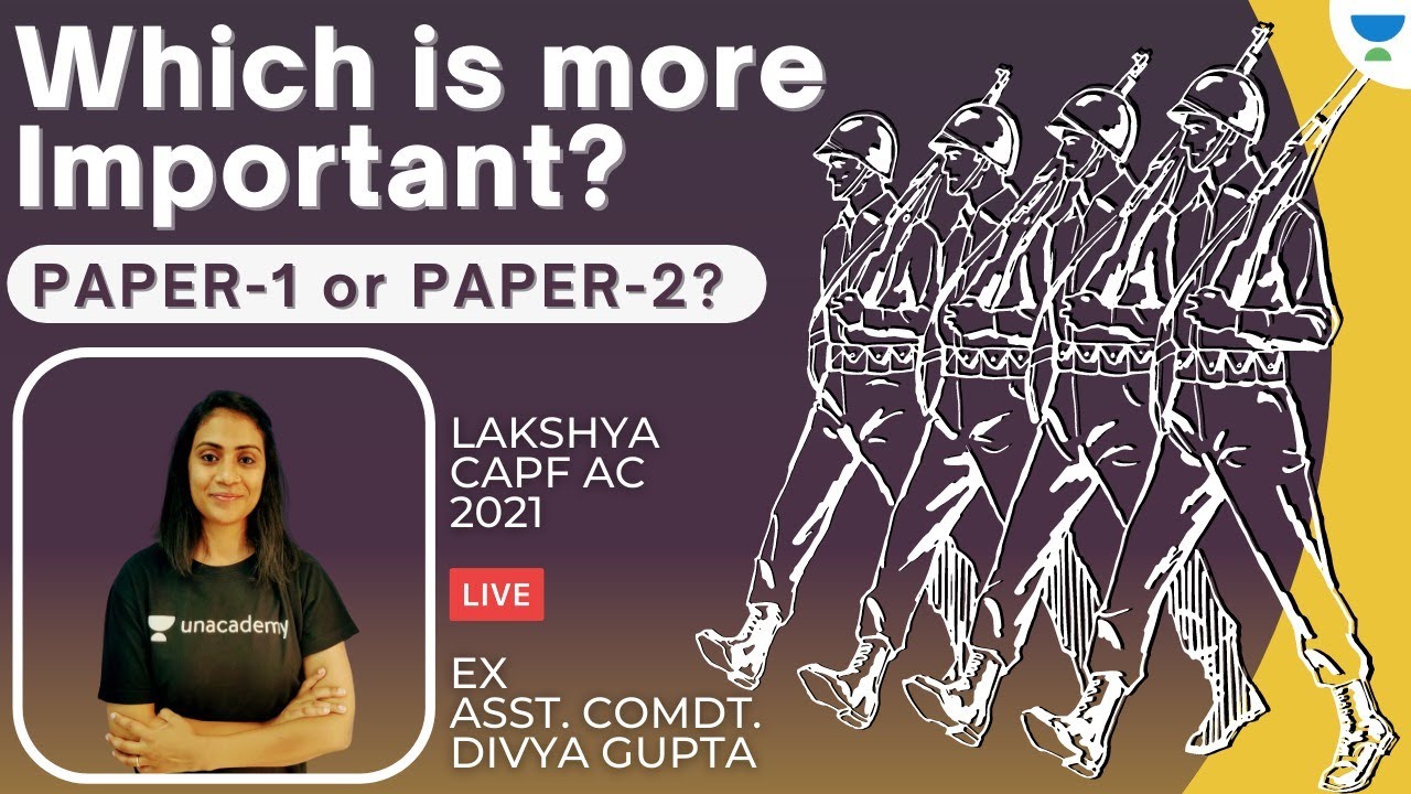 Which is more important: CAPF AC 2021 Paper-1 or Paper-2? | LAKSHYA CAPF AC 2021 | Ex-AC Divya Gupta