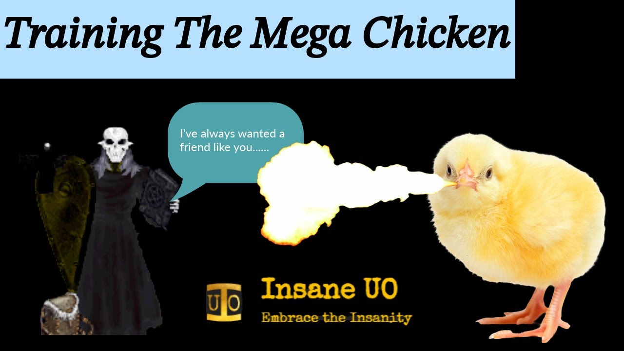 Creating the Mega Chicken.  Insane UO.  Ultima Online in 2024!