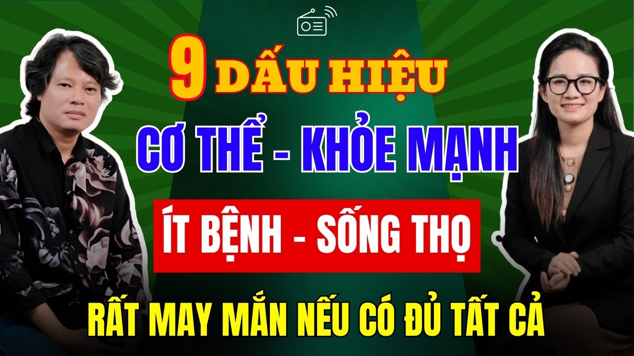 9 Dấu Hiệu Cơ Thể Bạn Rất Khỏe Mạnh, Sống Thọ, Ít Bệnh Tật