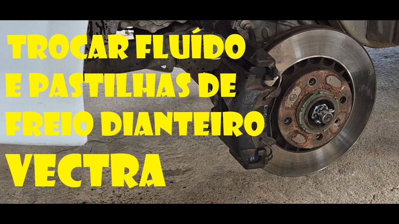 COMO TROCAR O FLUÍDO DE FREIO E AS PASTILHAS DIANTEIRA DO VECTRA, ASTRA, CORSA, KADETT E OUTROS MAIS