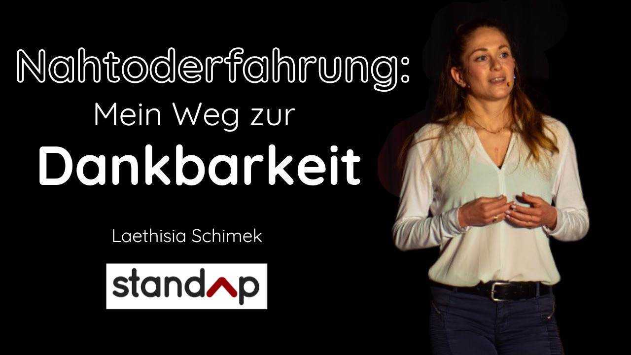 Nahtoderfahrung: Mein Weg zur Dankbarkeit | Laethisia Schimek - standup Event
