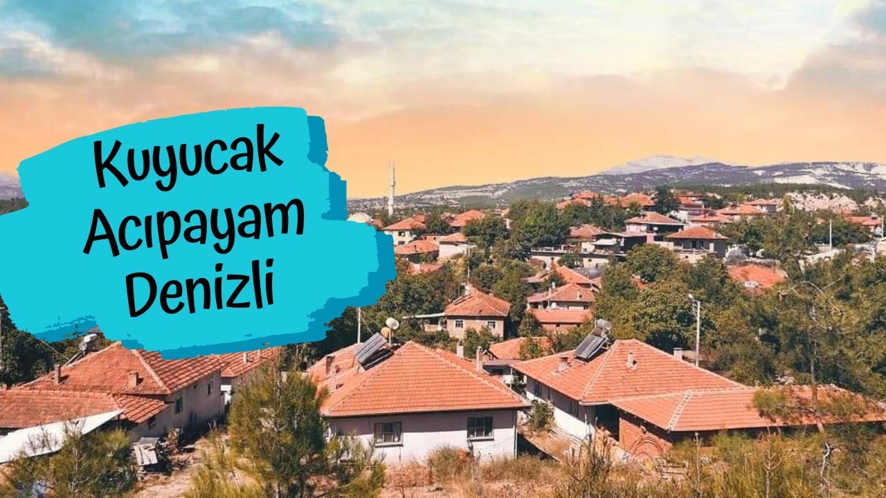 KAVUN DİYARI KUYUCAK ACIPAYAM DENİZLİ