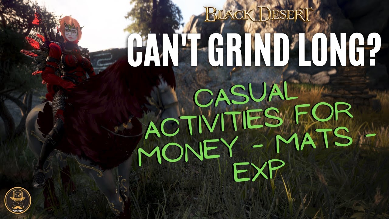 Black Desert - Can't Grind Long Hours? Try Adding These Casual Money Making Activities To Your Day