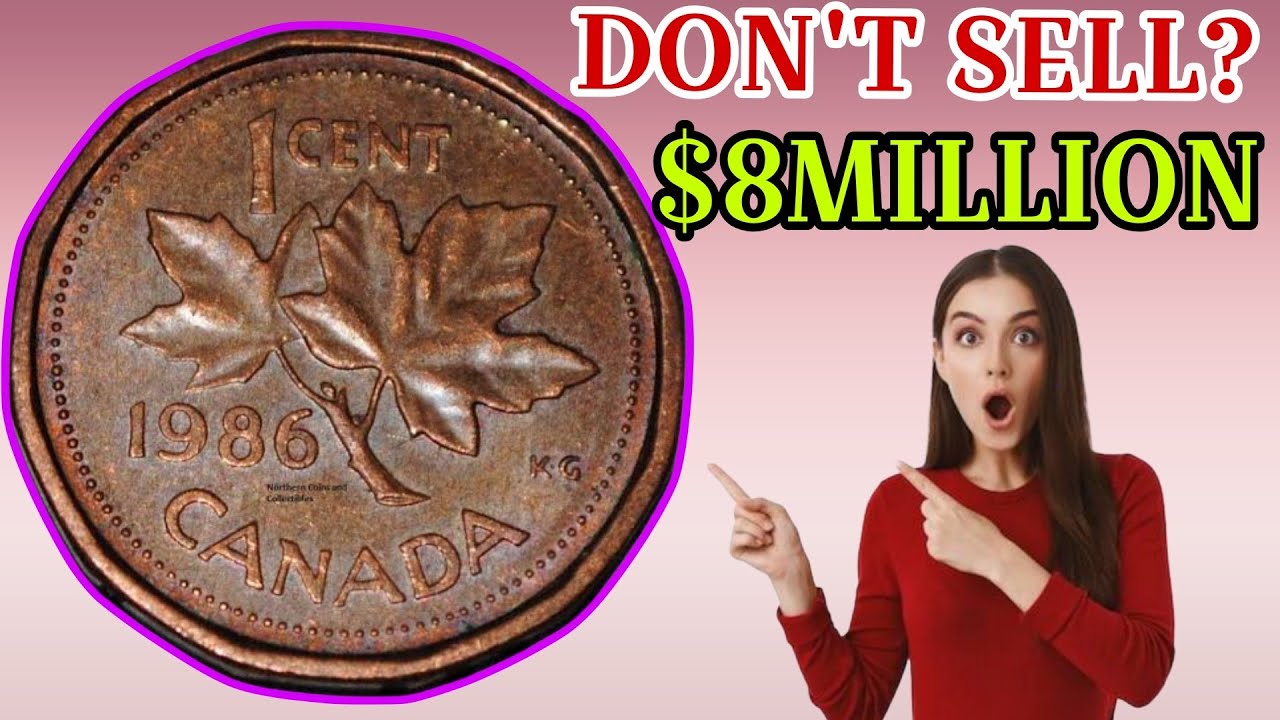 EXTREMELY VALUABLE CANADIAN ONE CENT 1986-1987 BIG MONEY?? THAT'S MAKE SHOULD YOU BILLIONAIRE!!