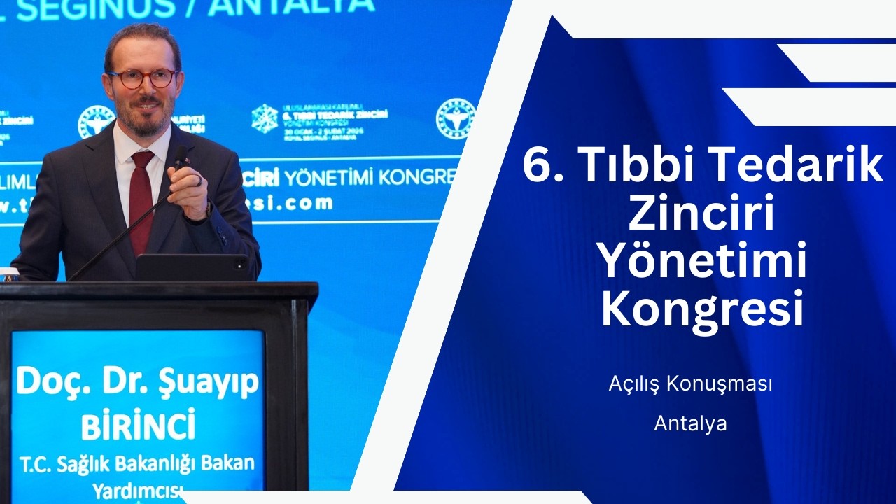 6. Tıbbi Tedarik Zinciri Yönetimi Kongresi | Açılış Konuşması | 31.01.2026