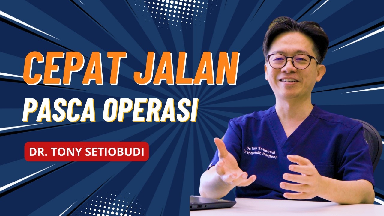 🤫 RAHASIA CEPAT JALAN SETELAH OPERASI 🤫 | DR TONY SETIOBUDI