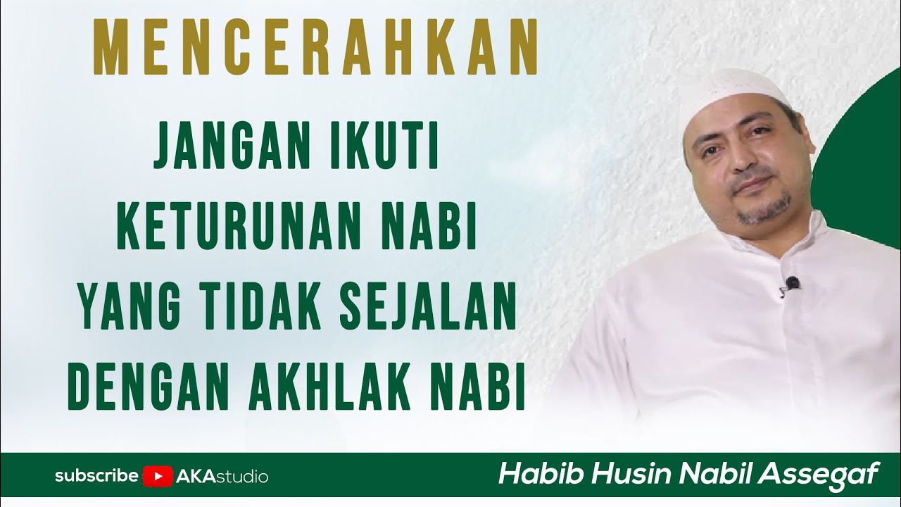 Keturunan Nabi Bukan Nabi, Jangan Didewa dewakan ~ Habib Husin Nabil