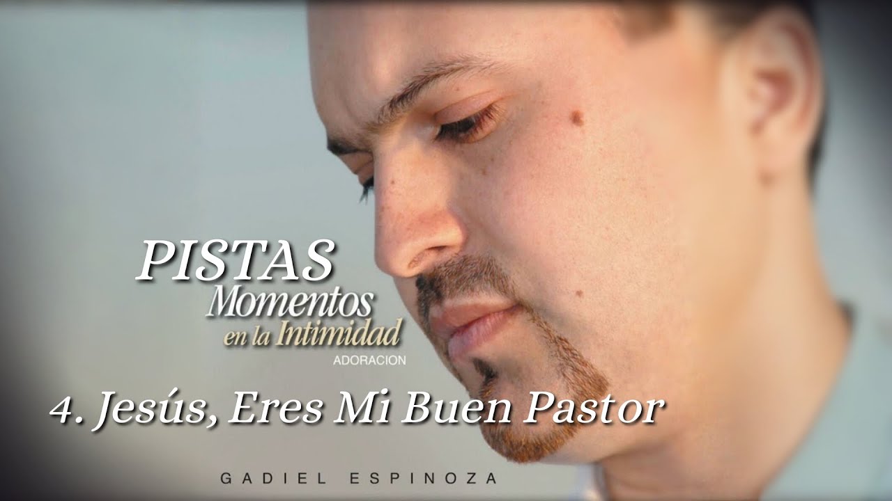 Momentos En La Intimidad - Jesús, Eres Mi Buen Pastor (Pista) - Gadiel Espinoza