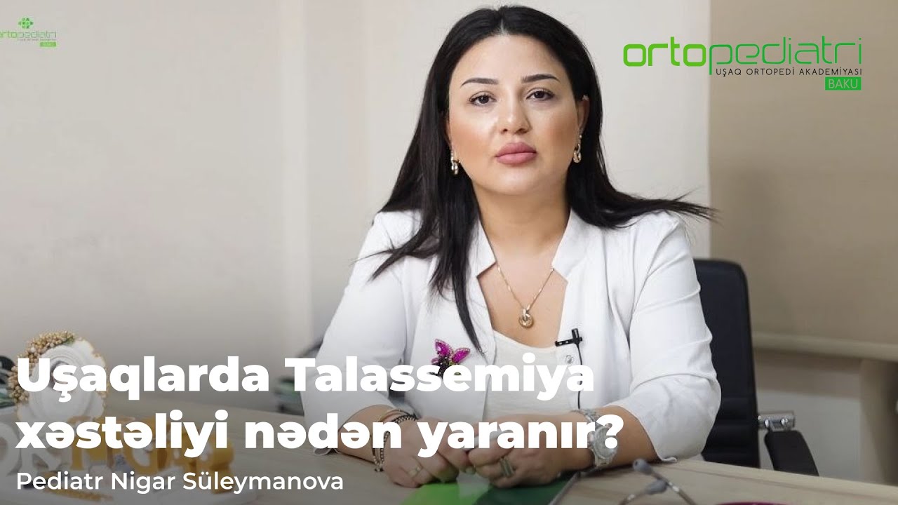 Uşaqlarda Talassemiya xəstəliyi nədən yaranır?