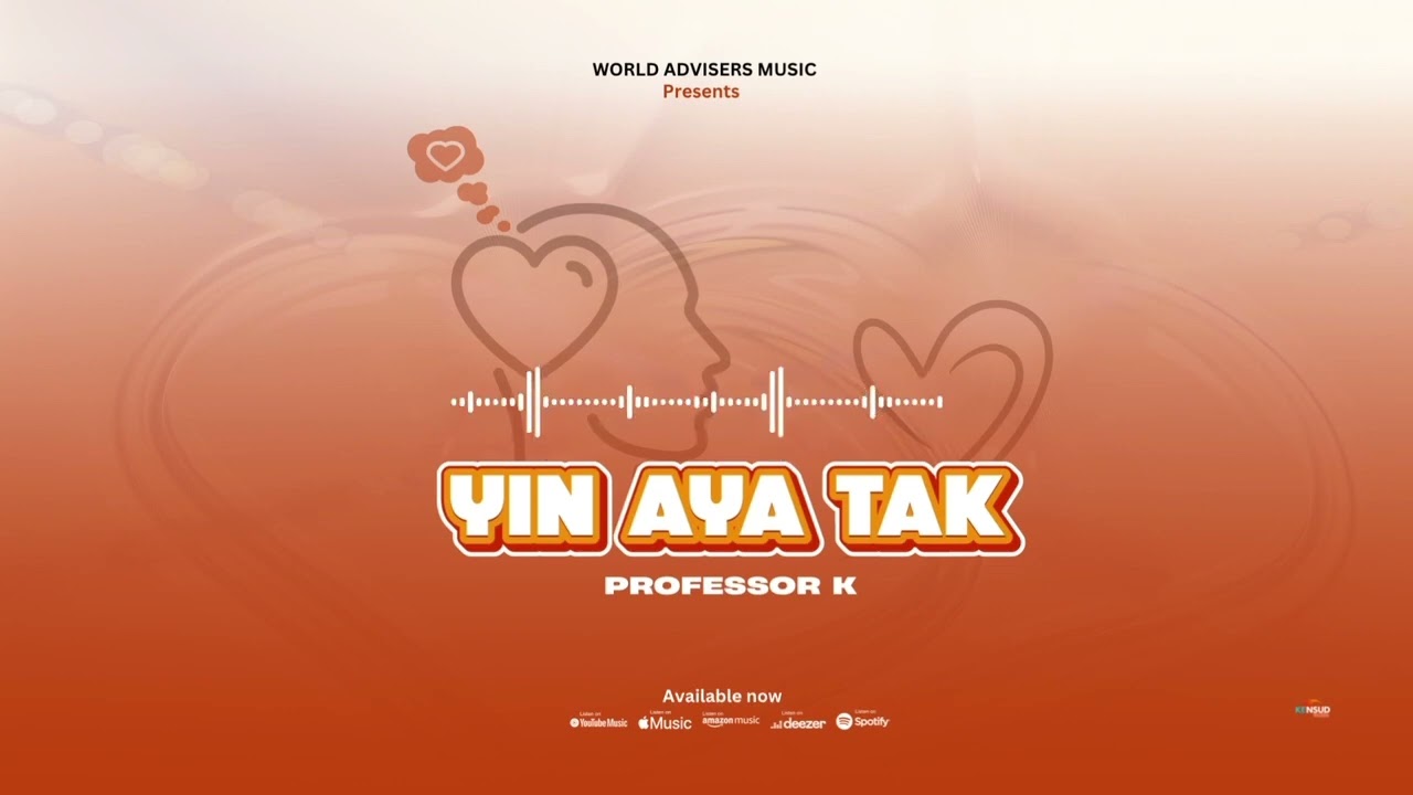 Yin Aya Tak by Professor K (official Audio)