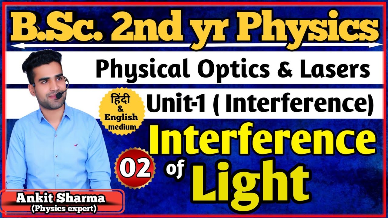 Interference of Light | Physical Optics & Lasers | Ankit Sir