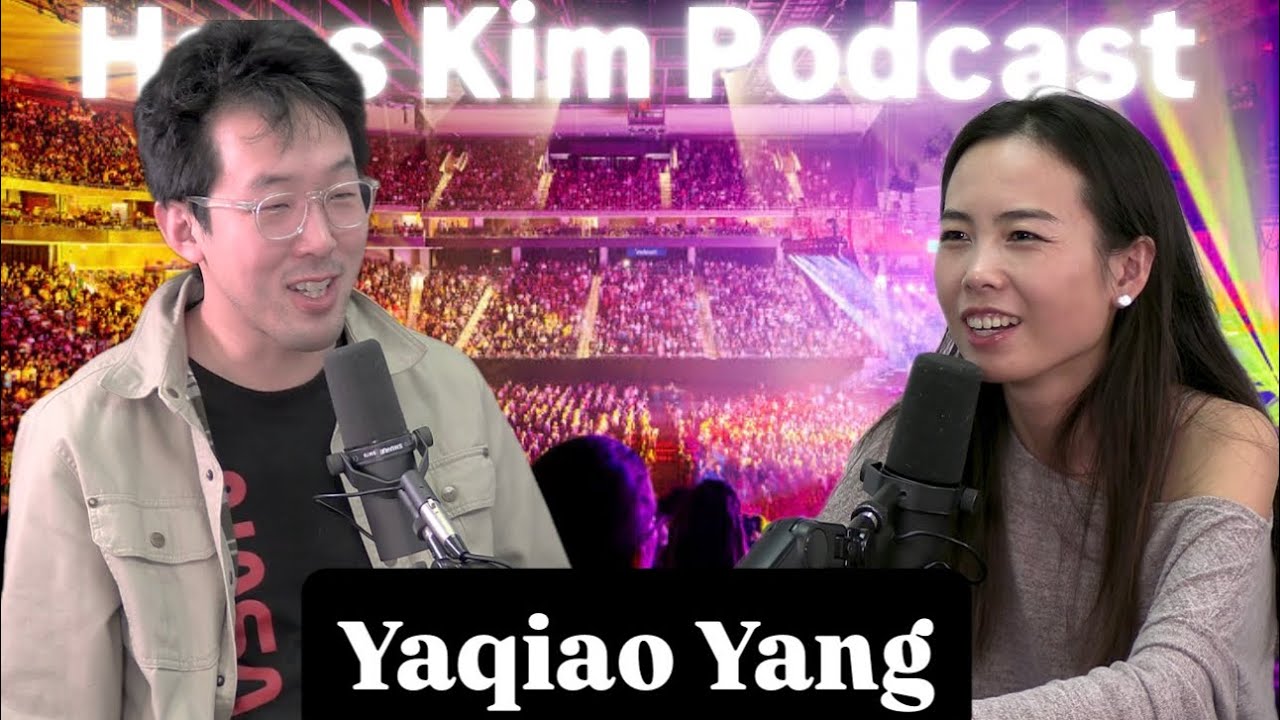 Yaqiao Yang | Hans Kim Podcast