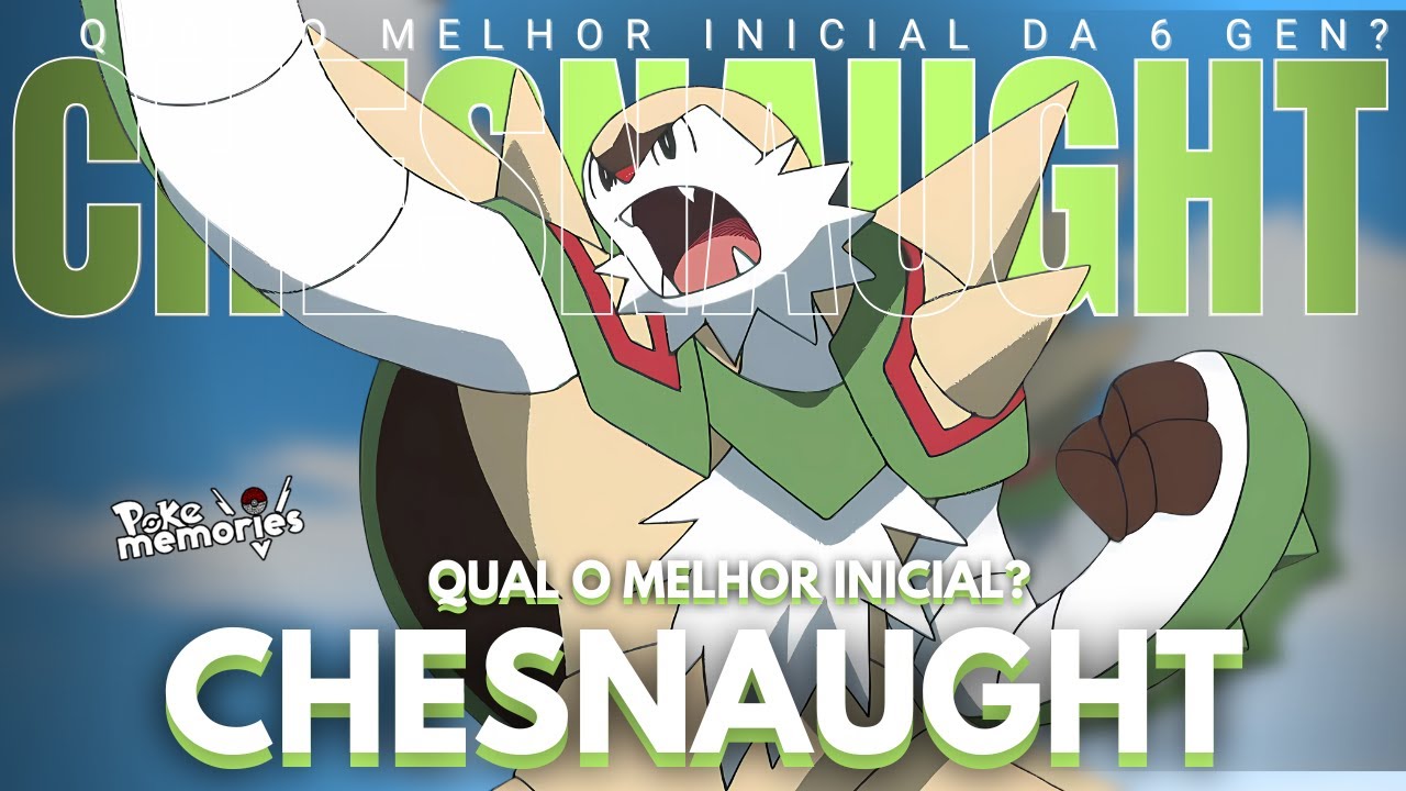 QUAL O MELHOR INICIAL DA SEXTA GEN? VAMOS DESCOBRIR! - TESTANDO CHESNAUGHT - POKEMEMORIES -