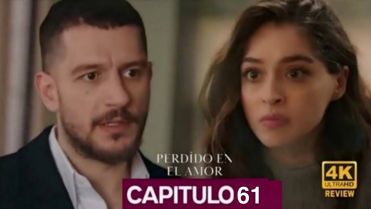 Perdido En El Amor Cap&iacute;tulo 55 (Doblado en Espa&ntilde;ol) HD Review 