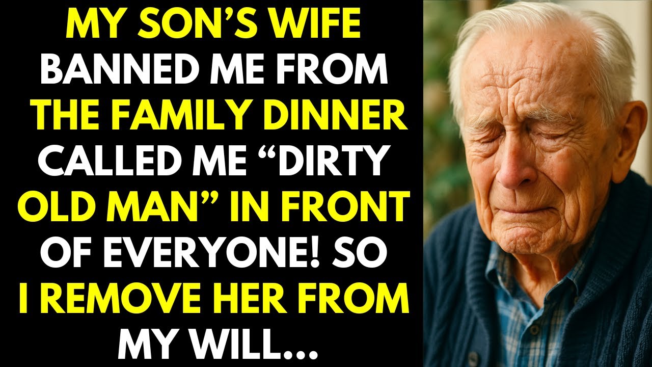 My Son’s Wife Banned Me From the Dinner Table — So I Left Her Name Off the Will