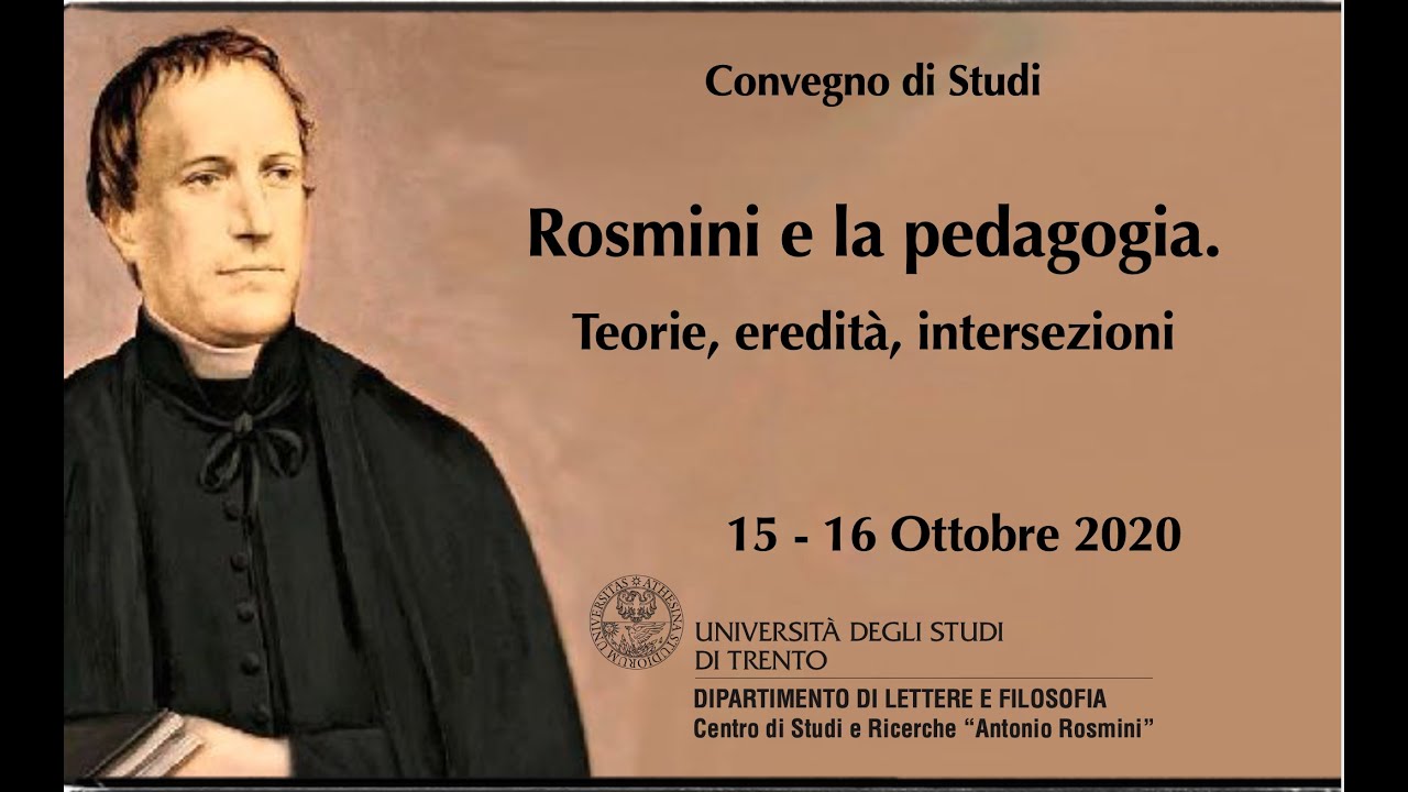 Convegno “Rosmini e la pedagogia. Teorie, eredità, intersezioni” - 15/16 ottobre 2020. 1 sessione, 1