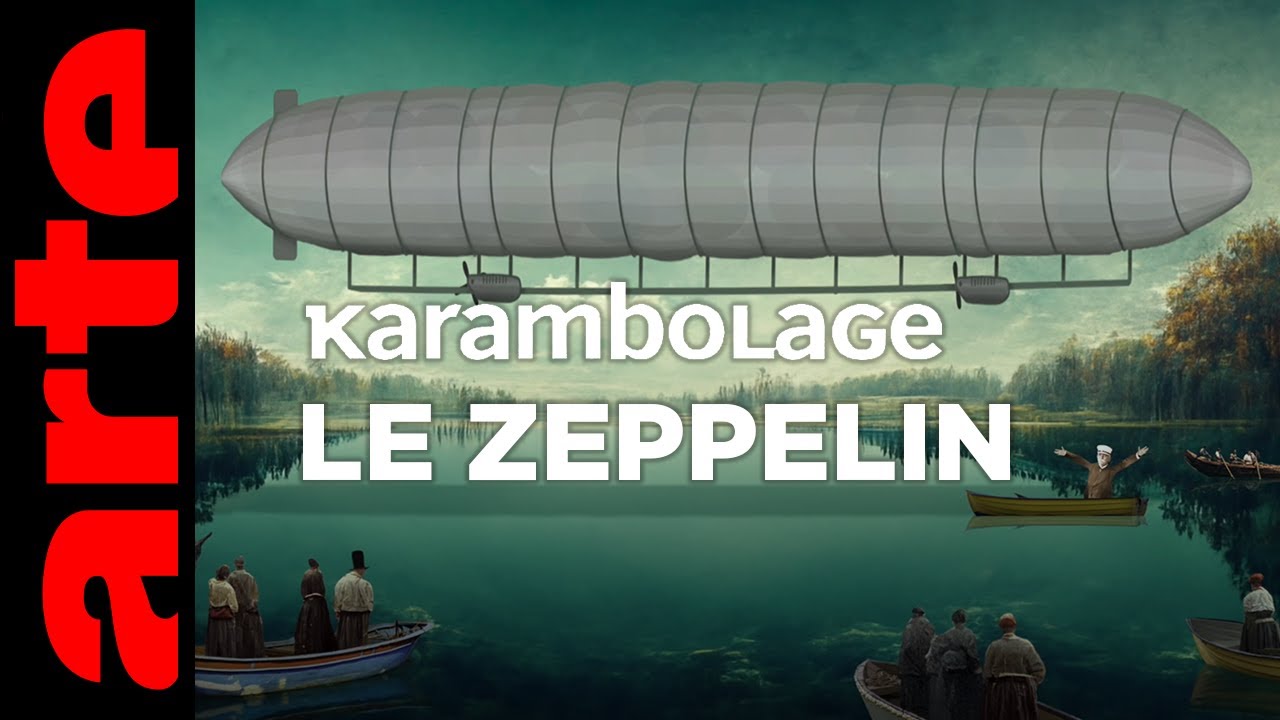 Le Zeppelin - Karambolage - ARTE