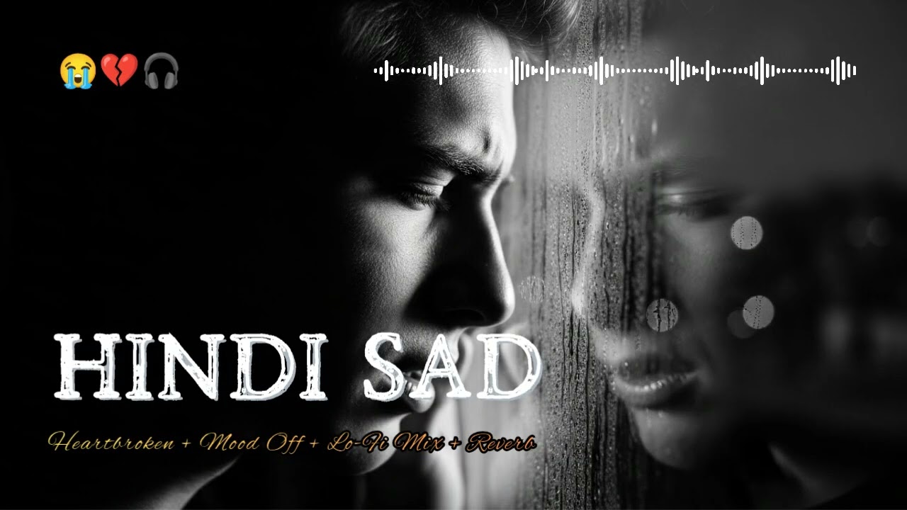 Late Night Hindi Sad Lofi Playlist | When Memories Hit Hard