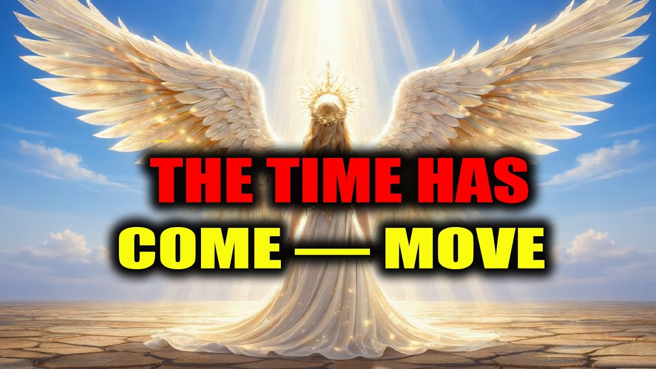 GOD SAYS: THE MOMENT HAS ARRIVED — IT’S TIME TO MOVE. 🙌