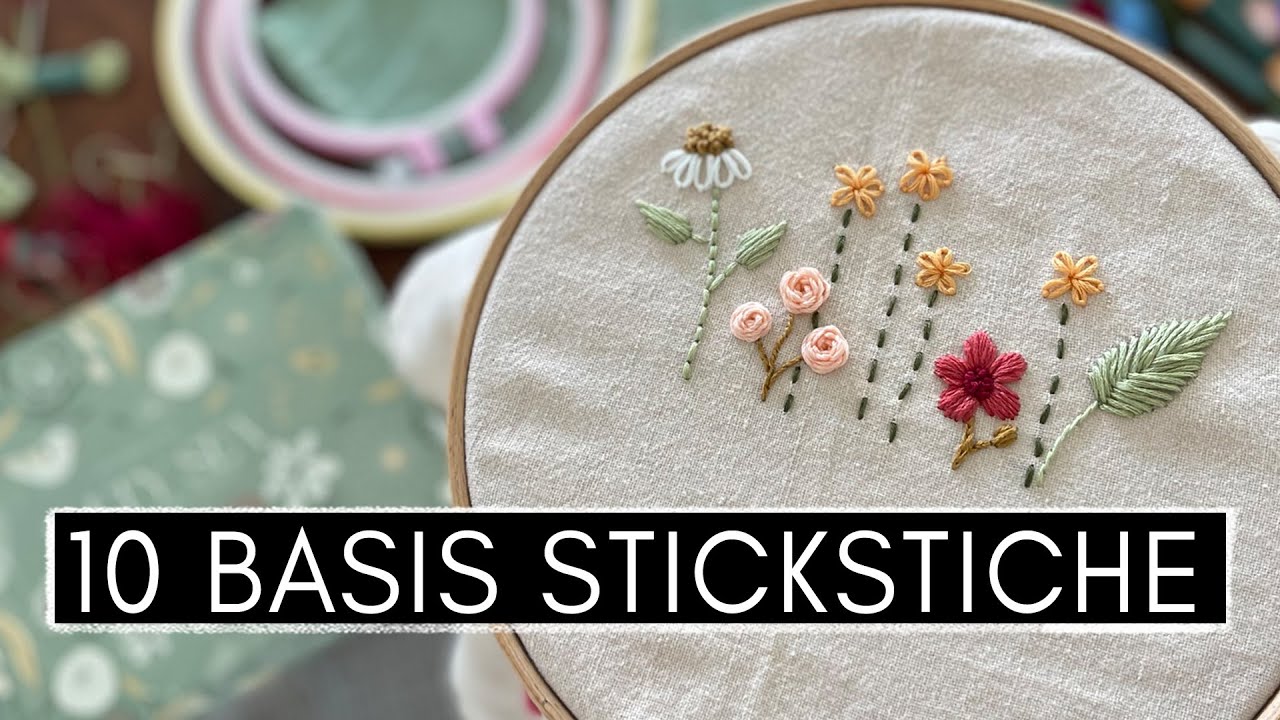 Sticken lernen - Sticken f&uuml;r Anf&auml;nger: Was braucht man zum Sticken & alle Basis-Stickstiche erkl&auml;rt