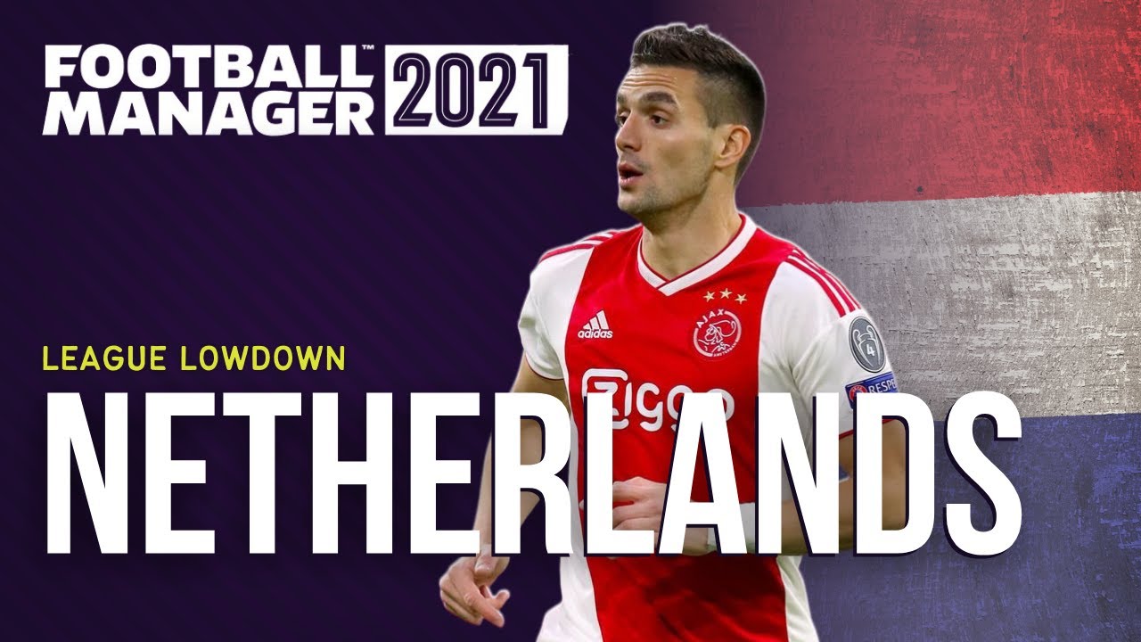 FM21 | Guide To The Netherlands | FM21 Save Ideas | FOOTBALL MANAGER 2021 | FM21 Teams To Manage