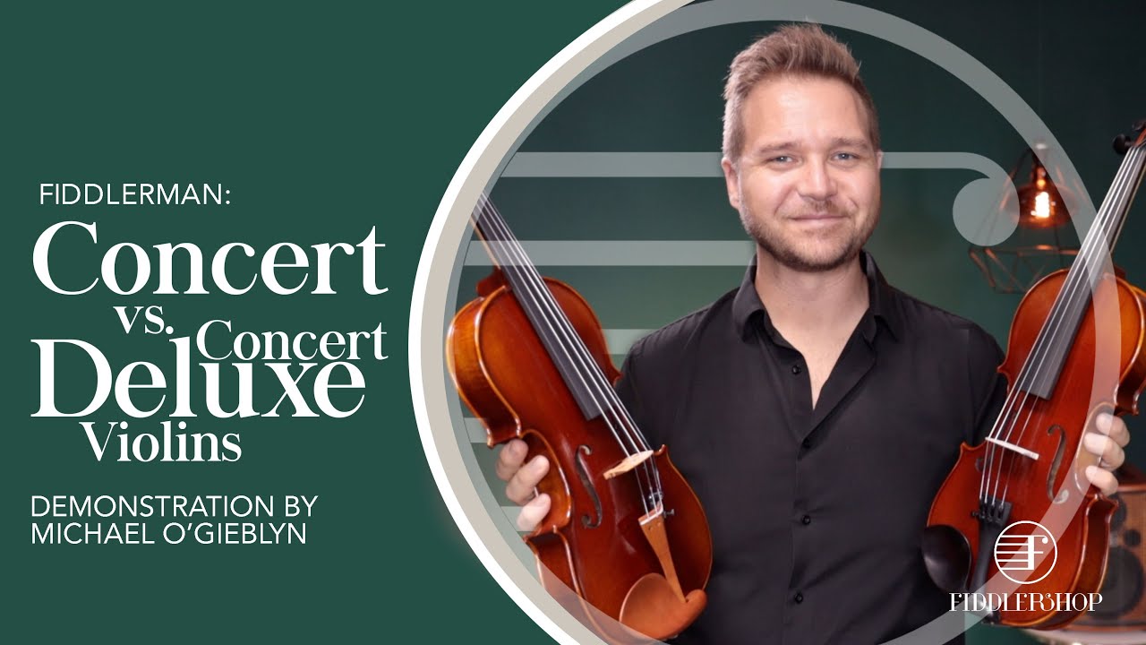 Fiddlerman Concert vs. Concert Deluxe Violins